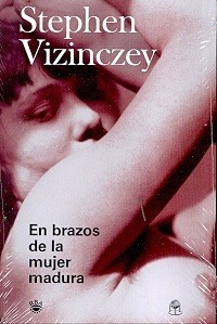 En Brazos De La Mujer Madura - Stephen Vizinczey