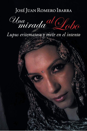 Libro: Una Mirada Al Lobo: Lupus Eritematoso Y Vivir En El