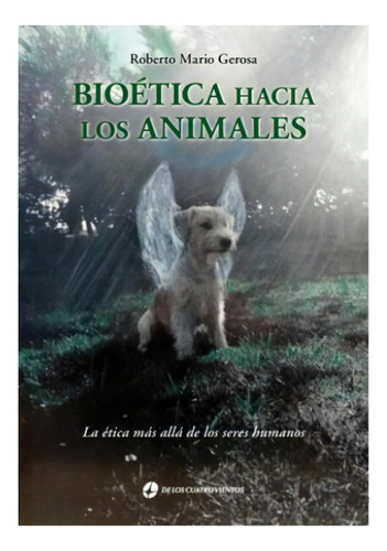 Bioética, De Roberto Mario Gerosa. Editorial De Los Cuatro Vientos Editoria, Tapa Blanda, Edición 2019 En Español, 2019