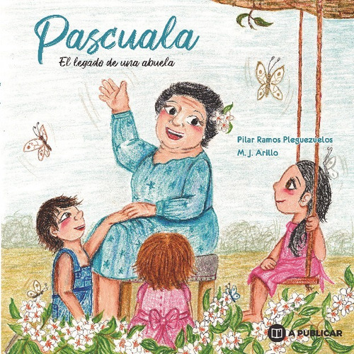 Pascuala El Legado De Una Abuela - Ramos Pleguezuelos, Pilar