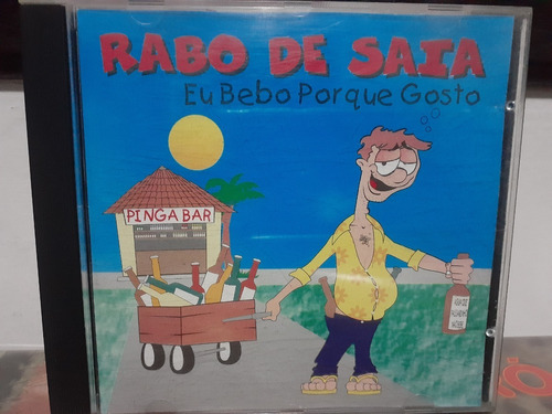 Cd Rabo De Saia - Eu Bebo Porque Gosto