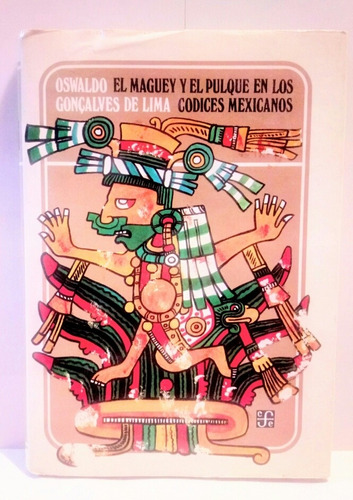 Maguey El Pulque En Los Códices Mexicanos Gonçalves Harmonía