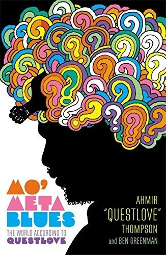 Book : Mo' Meta Blues: The World According To Questlove