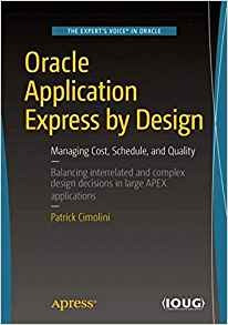 Oracle Application Express By Design Managing Cost, Schedule