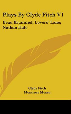 Libro Plays By Clyde Fitch V1: Beau Brummel; Lovers' Lane...