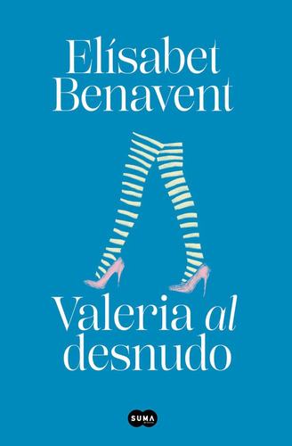 Valeria Al Desnudo Saga Valeria 4 - Benavent, Elã­sabet