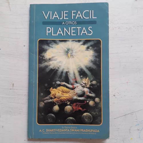 Viaje Facil A Otros Planetas Bhaktivedanta Swami Prabhupada