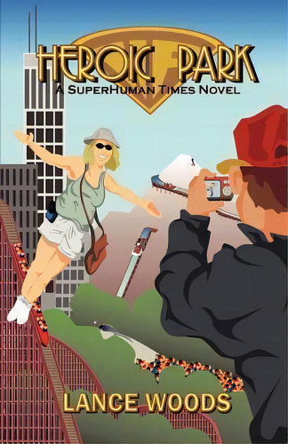Heroic Park, De Lance Woods. Editorial Firebringer Press, Tapa Blanda En Inglés