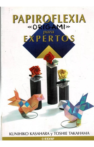 Papiroflexia Origami Para Expertos - Kasahara - Edaf