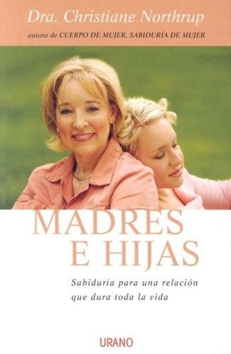 Madres E Hijas - Dra. Christiane Northrup