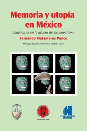 Memoria Y Utopia En Mexico Imaginarios En La Genesis De  L