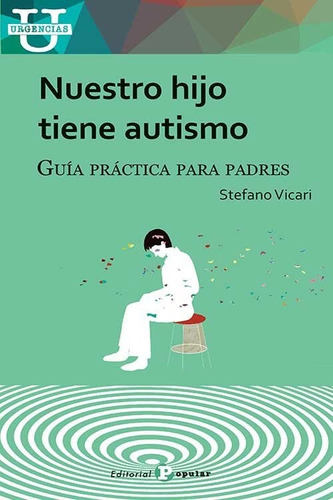 Nuestro Hijo Tiene Autismo, De Vicari, Stefano. Editorial Editorial Popular, Tapa Blanda En Español