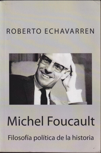 Michel Foucault Filosofia Politica De La Historia 