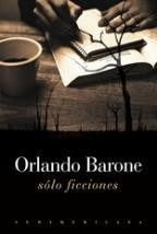Sólo Ficciones - Osvaldo Barone - Sudamericana 