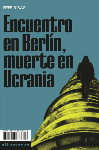 Encuentro En Berlin Muerte En Ucrania, De Ribas, Pepe. Editorial Altamarea Ediciones, Tapa Blanda En Español