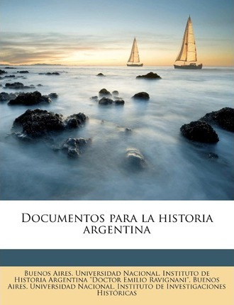 Libro Documentos Para La Historia Argentina Volume 11 - B...