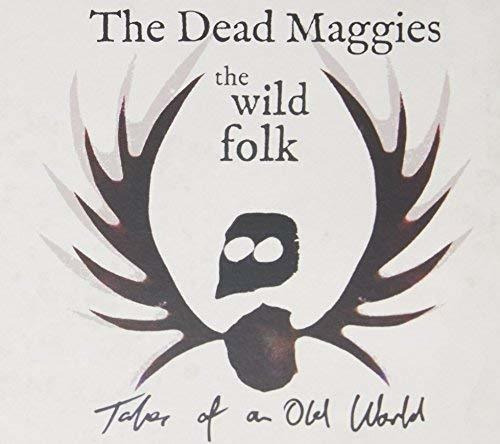 Cd Wild Folk - Dead Maggies