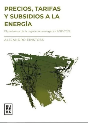 Libro - Precios, Tarifas Y Subsidios A La Energia - Alejand