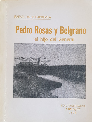 Pedro Rosas Y Belgrano El Hijo Del General Capdevila A49
