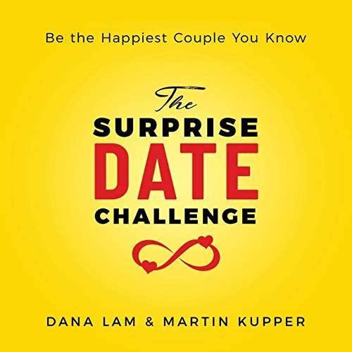 The Surprise Date Challenge: Be The Happiest Couple You Know, De Dana Lam Y Martin Kupper. Editorial Ffr Media En Inglés