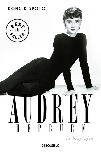 Audrey Hepburn, De Spoto, Donald. Editorial Debolsillo, Tapa Blanda En Español