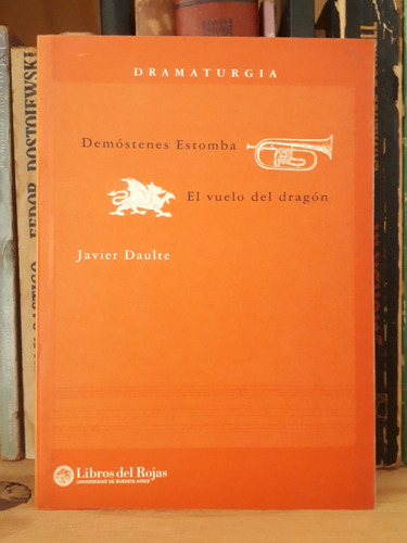 Demóstenes Estomba - El Vuelo Del Dragón - Javier Daulte