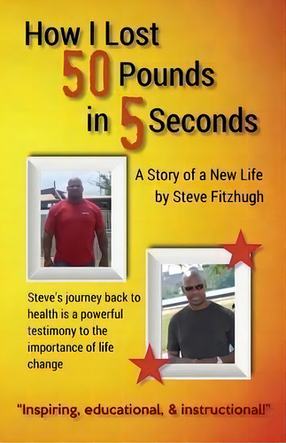 How I Lost 50 Pounds In 5 Seconds, De Steve Fitzhugh. Editorial Touch Publishing Services, Tapa Blanda En Inglés