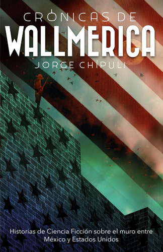 Libro: Crónicas De Wallmerica (spanish Edition)