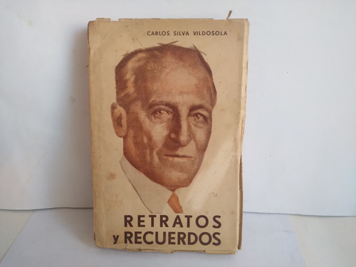 Retratos Y Recuerdos.  Carlos Silva Vildosola.   