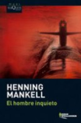El Hombre Inquieto, De Henning Mankell., Vol. 0. Editorial Tusquets, Tapa Blanda En Español, 1