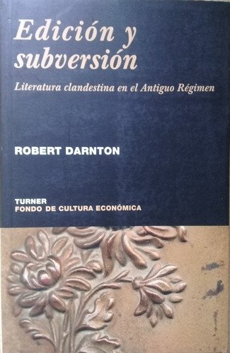 Edicion Y Subversion - Robert Darnton A99