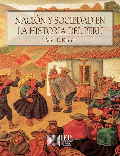 Nación Y Sociedad En La Historia Del Perú, De Peter F.klarén