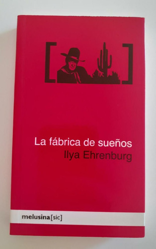 La Fabrica De Sueños- Llya Ehrenburg- Editorial Melusina