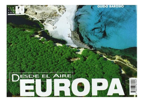 Europa Desde El Aire (td), De Barosio, Guido. Editorial Lu Ediciones, Tapa Dura En Español