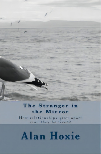 The Stranger In The Mirror, De Alan Ray Hoxie. Editorial Booksurge Publishing, Tapa Blanda En Inglés