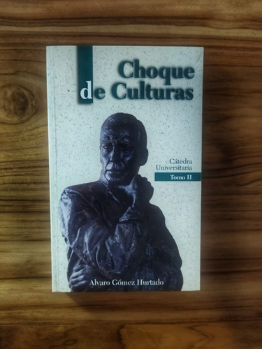 Choque De Culturas. Tomo Ii. Cátedra Universitaria