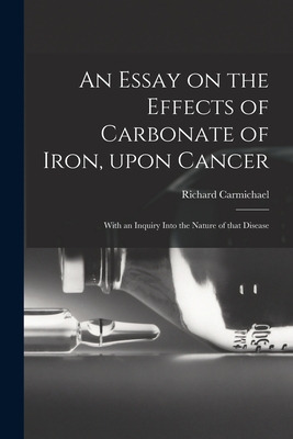 Libro An Essay On The Effects Of Carbonate Of Iron, Upon ...