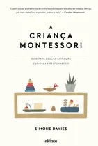 Comprar A Criança Montessori: Guia para educar crianças curiosas e responsáveis, de Davies, Simone. Editorial nVersos Editora Ltda. EPP,Workman Publishing Company, capa mole em português, 2021