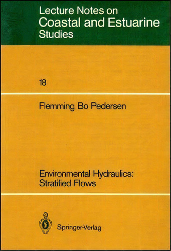 Environmental Hydraulics: Stratified Flows, De Flemming Bo Pedersen. Editorial Springer Verlag Berlin Heidelberg Gmbh Co Kg, Tapa Blanda En Inglés