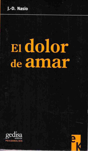 El dolor de amar, de Nasio, Juan David. Serie Econobook Editorial Gedisa en español, 2007