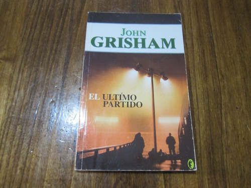 El Ultímo Partido - John Grisham - Ed: Byblos