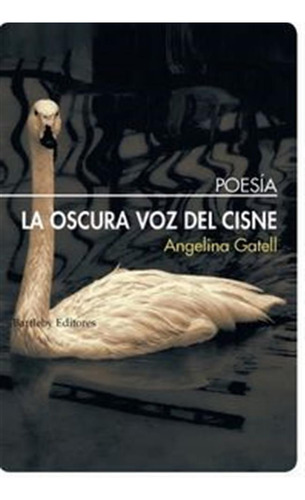 Oscura Voz Del Cisne,la - Gatell Comas,angelina