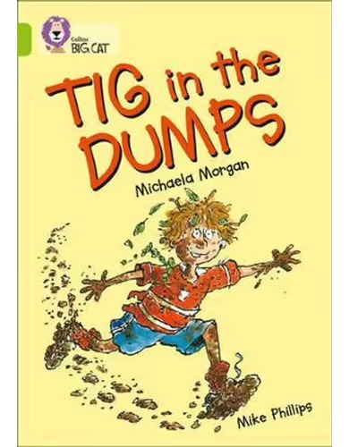 Tig In The Dumps - Band 11 - Big Cat Kel Ediciones