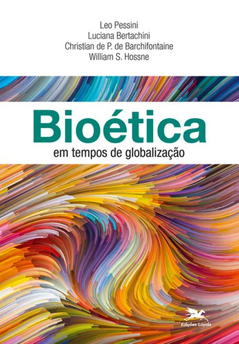Bioética em tempos de globalização, de Pessini, Leocir (Léo Pessini). Editora Associação Nóbrega de Educação e Assistência Social, capa mole em português, 2015