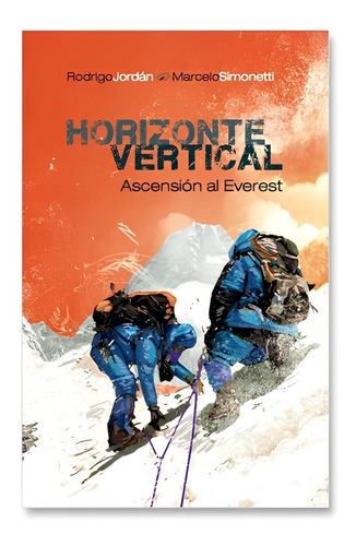 Horizonte Vertical Ascension Al Everest /976: Horizonte Vertical Ascension Al Everest /976, De Rodrigo Jordan - Marcelo Simonetti. Editorial Ediciones Sm, Tapa Blanda En Castellano