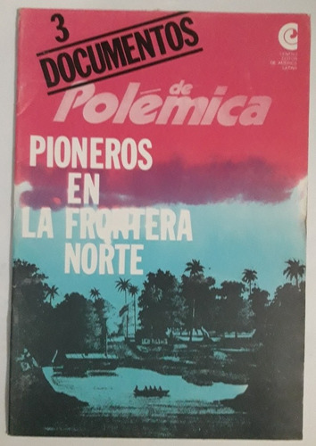 Documentos De Polemica #3 Pioneros En La Frontera Norte 