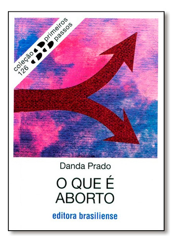 Que E Aborto, O, De Danda Prado. Editora Brasiliense Em Português