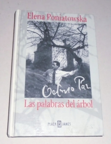 #b Octavio Paz Las Palabras Del Arbol - Elena Poniatowska