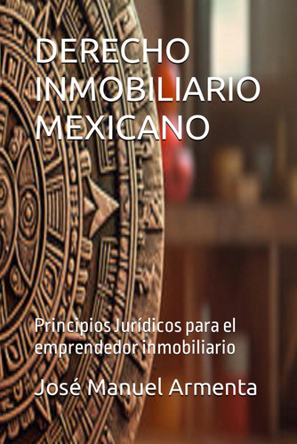 Libro: Derecho Inmobiliario Mexicano: Principios Jurídicos
