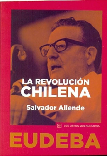 Libro - La Revolución Chilena, De Allende, Salvador. Serie 